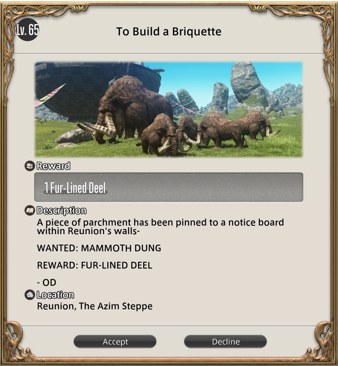A piece of parchment has been pinned to a notice board within Reunion's walls- WANTED: MAMMOTH DUNG REWARD: FUR-LINED DEEL - OD